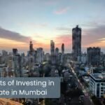 The Benefits of Investing in Real Estate in Mumbai