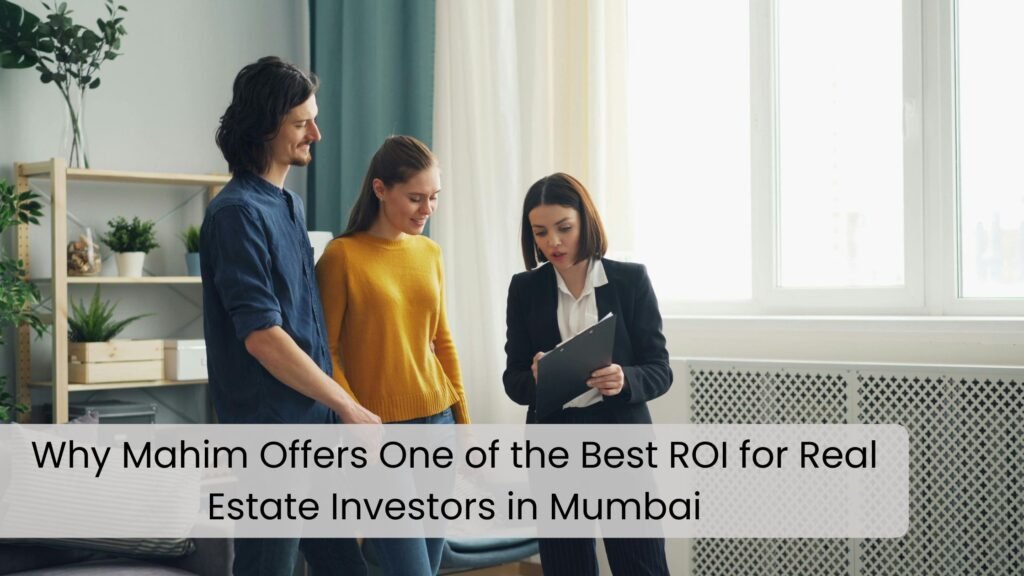 Mahim Best ROI for Real Estate Investors in Mumbai