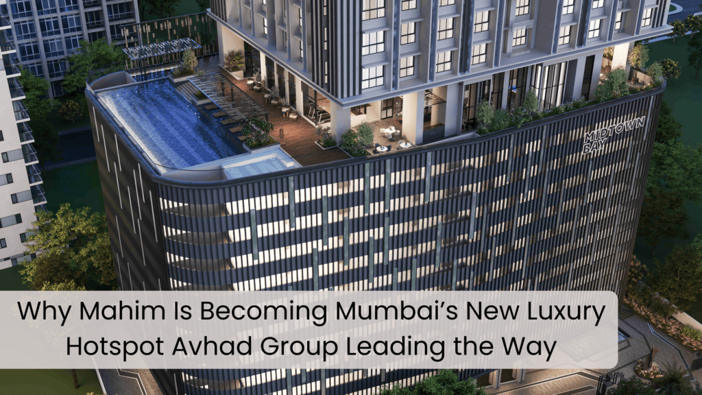 Mahim Is Becoming Mumbai’s New Luxury Hotspot