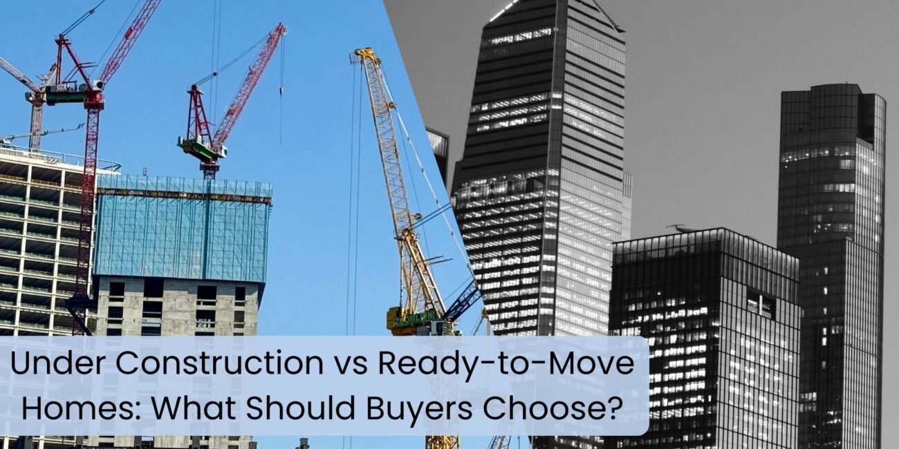 under construction vs ready to move homes