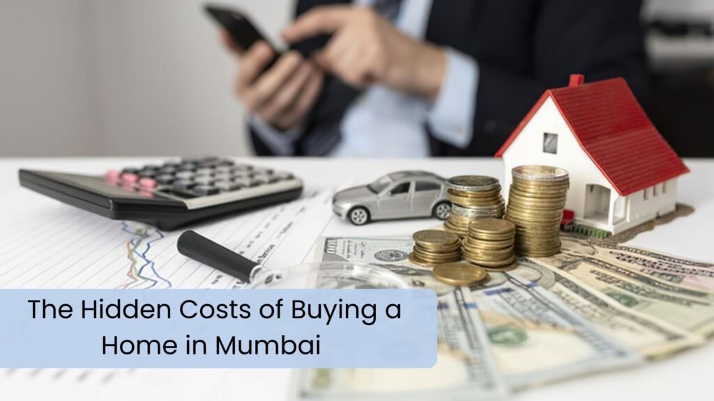 Hidden Costs of Buying a Home in Mumbai